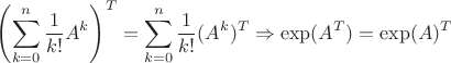 $$\left( \sum_{k=0}^{n}{\frac{1}{k!}A^k}\right)^T=\sum_{k=0}^{n}{\frac{1}{k!}(A^k)^T} \Rightarrow \exp(A^T)=\exp(A)^T$$
