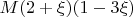 $M(2+\xi)(1-3\xi)$