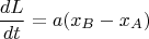 $$\frac{dL}{dt}=a(x_B-x_A)$$