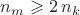 $n_m\geqslant2\,n_k$