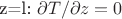 z=l: \partial T/\partial z = 0