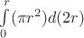 $\int\limits_{0}^{r}(\pi r^2)d(2r)$