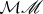 $\mathcal{M}\mathscr{M}$