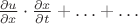 $\frac{\partial{u}}{\partial{x}}\cdot\frac{\partial{x}}{\partial{t}}+\ldots+\ldots$