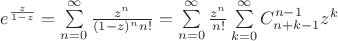 $e^\frac{z}{1-z}=\sum\limits_{n=0}^{\infty}\frac{z^n}{(1-z)^n n!}=\sum\limits_{n=0}^{\infty}\frac{z^n}{n!}\sum\limits_{k=0}^{\infty}C_{n+k-1}^{n-1}z^k$