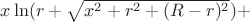 $x\ln(r+\sqrt{x^2+r^2+(R-r)^2})+$