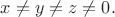 $x\not=y\not=z\not=0.$