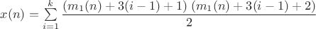 $x(n)=\sum\limits_{i=1}^k \dfrac{(m_1(n)+3(i-1)+1)\;(m_1(n)+3(i-1)+2)}{2}$