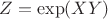 $Z= \exp(XY)$