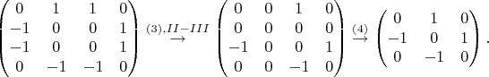 $$ \begin{pmatrix}
0  &1  &1  &0 \\
-1  &0  &0  &1 \\
-1  &0  &0  &1 \\
0  &-1  &-1  &0
\end{pmatrix} \stackrel{(3),II-III}{\to} \begin{pmatrix}
0  &0 &1  &0 \\
0  &0  &0  &0 \\
-1  &0  &0  &1 \\
0  &0  &-1  &0
\end{pmatrix}\stackrel{(4)}{\to}
 \begin{pmatrix}
0  &1  &0 \\
-1  &0  &1 \\
0  &-1  &0
\end{pmatrix}.$$