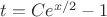 $t=Ce^{x/2}-1$