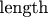 $\text{length}$