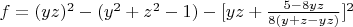 $f=(yz)^2-(y^2+z^2-1)-[yz+\frac{5-8yz} {8(y+z-yz)}]^2$