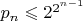 $p_n\leqslant 2^{2^{n-1}}$