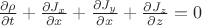 $\frac{\partial\rho}{\partial t}+\frac{\partial J_x}{\partial x}+\frac{\partial J_y}{\partial x}+\frac{\partial J_z}{\partial z}=0$