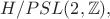 $H/PSL(2,\mathbb{Z}),$ $H/PSL(2,\mathbb{Z}),$