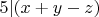 $5|(x+y-z)$