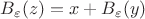 $B_{\varepsilon}(z)=x+B_{\varepsilon}(y)$