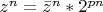 $z^n = \bar z^n * 2^{pn}$