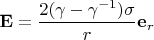 $\mathbf E=\dfrac {2(\gamma-\gamma^{-1})\sigma}r\mathbf e_r$