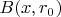 $B(x,r_0)$