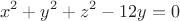 $$x^2+y^2+z^2-12y=0$$