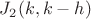 $J_2(k,k-h)$