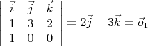 $\left|\begin{array}{ccc} \vec{i}&\vec{j}&\vec{k}\\
1&3&2\\
1&0&0
\end{array}\right|
=2\vec{j}-3\vec{k}=\vec o_1$