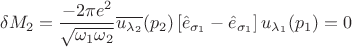 $$\delta M_2=\frac{-2\pi e^2}{\sqrt{\omega_1\omega_2}}\overline{u_{\lambda_2}}(p_2)\left[\hat e_{\sigma_1}-\hat e_{\sigma_1}\right]u_{\lambda_1}(p_1)=0$$