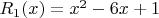 $R_1(x)=x^2-6x+1$
