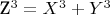 $ $Z^3= X^3+Y^3 $