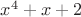 $x^4+x+2$