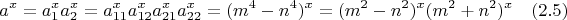 $$a^x=a_1^xa_2^x=a^x_{11}a^x_{12}a^x_{21}a^x_{22}=(m^4-n^4)^x=(m^2-n^2)^x(m^2+n^2)^x \quad (2.5)$$