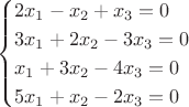 $$\begin{cases}
2x_1 - x_2 + x_3 = 0\\
3x_1+ 2x_2 - 3x_3 = 0\\
x_1 + 3x_2 -4x_3 = 0\\
5x_1 + x_2 - 2x_3 = 0
\end{cases}$$