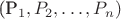 (P_1, P_2, \dots, P_n)