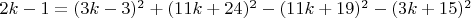 $2k-1=(3k-3)^2+(11k+24)^2-(11k+19)^2-(3k+15)^2$