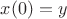 $x(0)=y$