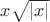 $x\sqrt{|x|}$
