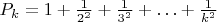 $P_k=1+\frac{1}{2^2}+\frac{1}{3^2}+\ldots+\frac{1}{k^2}$