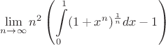 $$
\lim\limits_{n \to \infty} n^2 \left(\int\limits_0^1 (1 + x^n)^{\frac{1}{n}}dx - 1 \right)
$$