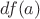 $df(a)$