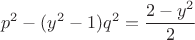 $$p^2-(y^2-1)q^2=\frac{2-y^2}{2}$$