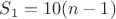$S_1=10 (n - 1)$