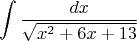 $$\int\frac {dx}{\sqrt{x^2+6x+13}}$$