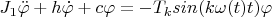 $J_1 \ddot \varphi+h \dot \varphi+c \varphi=-T_ksin(k\omega(t)t)\varphi