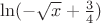 $\ln (-{\sqrt {x}+\frac {3}{4}})$