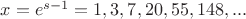 $x=e^{s-1}=1,3,7,20,55,148,...$