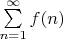 $\sum\limits_{n=1}^\infty f(n)$