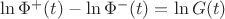 $\ln \Phi^+(t)-\ln \Phi^-(t)=\ln G(t)$