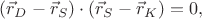 $(\vec r_{D}-\vec r_{S})\cdot(\vec r_{S}-\vec r_{K})=0,$